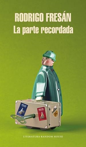 LA PARTE RECORDADA | 9788439736325 | FRESÁN, RODRIGO | Llibres Parcir | Llibreria Parcir | Llibreria online de Manresa | Comprar llibres en català i castellà online