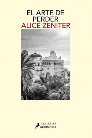 EL ARTE DE PERDER | 9788498389623 | ZENITER, ALICE | Llibres Parcir | Llibreria Parcir | Llibreria online de Manresa | Comprar llibres en català i castellà online