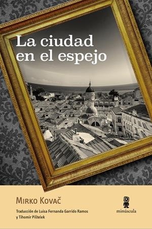 LA CIUDAD EN EL ESPEJO | 9788412092035 | KOVAC, MIRKO | Llibres Parcir | Librería Parcir | Librería online de Manresa | Comprar libros en catalán y castellano online