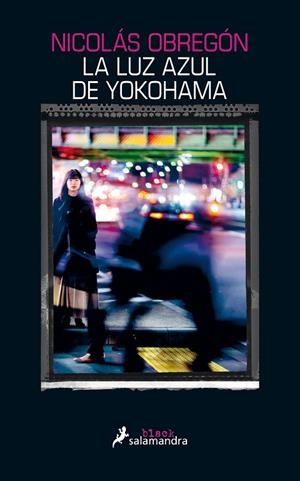 LA LUZ AZUL DE YOKOHAMA | 9788416237388 | OBREGON, NICOLAS | Llibres Parcir | Llibreria Parcir | Llibreria online de Manresa | Comprar llibres en català i castellà online