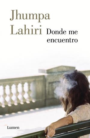 DONDE ME ENCUENTRO | 9788426406934 | LAHIRI, JHUMPA | Llibres Parcir | Llibreria Parcir | Llibreria online de Manresa | Comprar llibres en català i castellà online