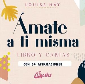 ÁMATE A TI MISMA | 9788484458685 | HAY, LOUISE | Llibres Parcir | Llibreria Parcir | Llibreria online de Manresa | Comprar llibres en català i castellà online