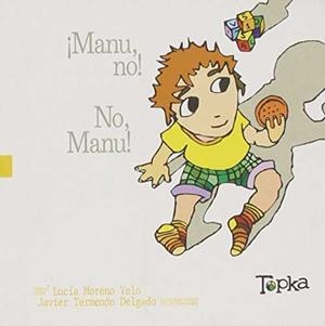 ¡MANU, NO! = MANU, NO! | 9788493523909 | MORENO VELO, LUCÍA / TERMENÓN DELGADO, JAVIER / BOX, GWYNETH ELIZABETH | Llibres Parcir | Librería Parcir | Librería online de Manresa | Comprar libros en catalán y castellano online