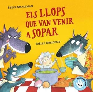 ELS LLOPS QUE VAN VENIR A SOPAR (MANS PETITONES) | 9788448855772 | SMALLMAN, STEVE | Llibres Parcir | Librería Parcir | Librería online de Manresa | Comprar libros en catalán y castellano online
