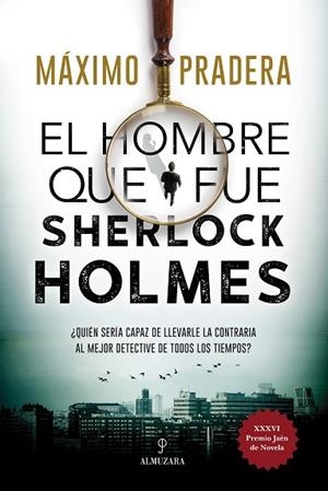 EL HOMBRE QUE FUE SHERLOCK HOLMES | 9788418346828 | MÁXIMO PRADERA | Llibres Parcir | Llibreria Parcir | Llibreria online de Manresa | Comprar llibres en català i castellà online