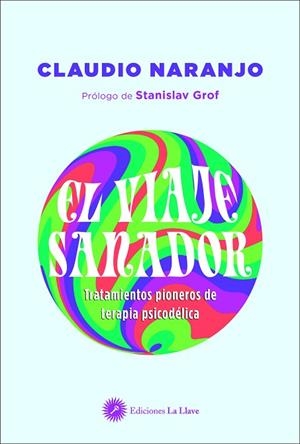 EL VIAJE SANADOR | 9788416145799 | NARANJO, CLAUDIO | Llibres Parcir | Llibreria Parcir | Llibreria online de Manresa | Comprar llibres en català i castellà online