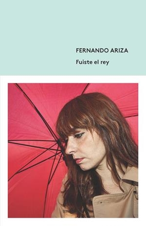 FUISTE EL REY | 9788412094312 | ARIZA, FERNANDO | Llibres Parcir | Llibreria Parcir | Llibreria online de Manresa | Comprar llibres en català i castellà online