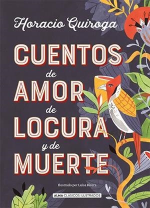 CUENTOS DE AMOR DE LOCURA Y DE MUERTE | 9788417430849 | QUIROGA, HORACIO | Llibres Parcir | Librería Parcir | Librería online de Manresa | Comprar libros en catalán y castellano online