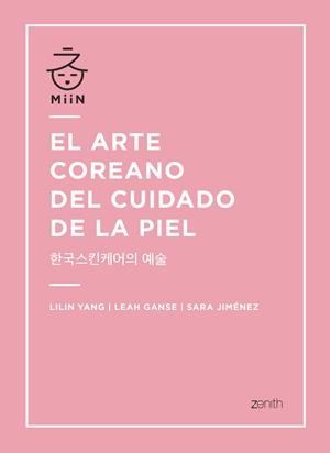 EL ARTE COREANO DEL CUIDADO DE LA PIEL | 9788408196365 | YANG, LILIN/GANSE, LEAH/JIMÉNEZ, SARA | Llibres Parcir | Llibreria Parcir | Llibreria online de Manresa | Comprar llibres en català i castellà online