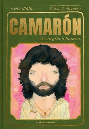 CAMARÓN, LA ALEGRÍA Y LA PENA | 9788417910754 | MALA, IRENE/F. ROMERO, SALVADOR | Llibres Parcir | Llibreria Parcir | Llibreria online de Manresa | Comprar llibres en català i castellà online