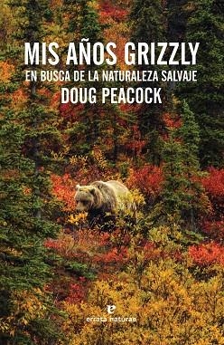 MIS AÑOS GRIZZLY | 9788416544011 | PEACOCK, DOUG | Llibres Parcir | Llibreria Parcir | Llibreria online de Manresa | Comprar llibres en català i castellà online