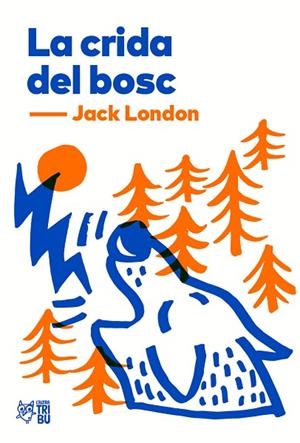 LA CRIDA DEL BOSC | 9788412138955 | LONDON, JACK | Llibres Parcir | Llibreria Parcir | Llibreria online de Manresa | Comprar llibres en català i castellà online
