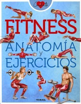 FITNESS. ANATOMÍA Y EJERCICIOS | 9788499284866 | VIGUÉ, JORDI / ZUMÁRRAGA, A. / GUTTMANN, P. | Llibres Parcir | Llibreria Parcir | Llibreria online de Manresa | Comprar llibres en català i castellà online
