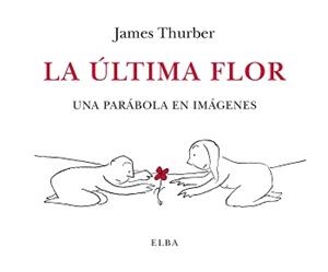 LA ÚLTIMA FLOR | 9788412107555 | THURBER, JAMES | Llibres Parcir | Llibreria Parcir | Llibreria online de Manresa | Comprar llibres en català i castellà online