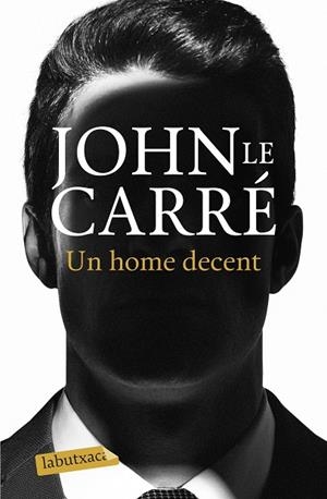 UN HOME DECENT | 9788418572036 | LE CARRÉ, JOHN | Llibres Parcir | Llibreria Parcir | Llibreria online de Manresa | Comprar llibres en català i castellà online