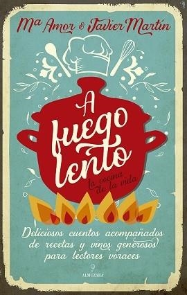 A FUEGO LENTO. LA COCINA DE LA VIDA | 9788418205620 | MARTIN FERNANDEZ, JAVIER/MARTÍN FERNÁNDEZ, MARÍA AMOR | Llibres Parcir | Llibreria Parcir | Llibreria online de Manresa | Comprar llibres en català i castellà online