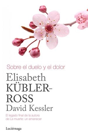 SOBRE EL DUELO Y EL DOLOR | 9788415864905 | KÜBLER-ROSS, ELISABETH / KESSLER, DAVID | Llibres Parcir | Llibreria Parcir | Llibreria online de Manresa | Comprar llibres en català i castellà online