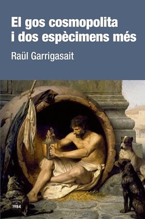 EL GOS COSMOPOLITA I DOS ESPÈCIMENS MÉS | 9788416987801 | GARRIGASAIT, RAÜL | Llibres Parcir | Llibreria Parcir | Llibreria online de Manresa | Comprar llibres en català i castellà online