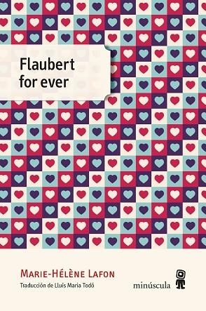 FLAUBERT FOR EVER | 9788412211122 | LAFON, MARIE-HÉLÈNE | Llibres Parcir | Llibreria Parcir | Llibreria online de Manresa | Comprar llibres en català i castellà online