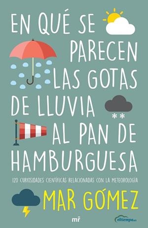 EN QUÉ SE PARECEN LAS GOTAS DE LLUVIA AL PAN DE HAMBURGUESA | 9788427047471 | GÓMEZ, MAR | Llibres Parcir | Llibreria Parcir | Llibreria online de Manresa | Comprar llibres en català i castellà online
