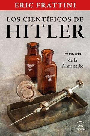 LOS CIENTÍFICOS DE HITLER. HISTORIA DE LA AHNENERBE | 9788467061093 | FRATTINI, ERIC | Llibres Parcir | Librería Parcir | Librería online de Manresa | Comprar libros en catalán y castellano online