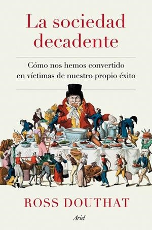 LA SOCIEDAD DECADENTE | 9788434433175 | DOUTHAT, ROSS | Llibres Parcir | Llibreria Parcir | Llibreria online de Manresa | Comprar llibres en català i castellà online