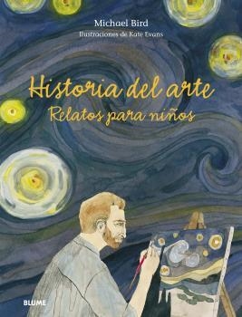HISTORIA DEL ARTE. RELATOS PARA NIÑOS | 9788418459177 | BIRD, MICHAEL/EVANS, PETER | Llibres Parcir | Llibreria Parcir | Llibreria online de Manresa | Comprar llibres en català i castellà online