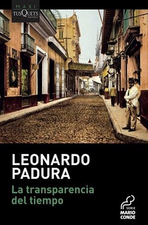 LA TRANSPARENCIA DEL TIEMPO | 9788490667293 | PADURA, LEONARDO | Llibres Parcir | Llibreria Parcir | Llibreria online de Manresa | Comprar llibres en català i castellà online