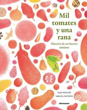 MIL TOMATES Y UNA RANA | 9788417555351 | NOGUÉS OTERO, ALEX | Llibres Parcir | Llibreria Parcir | Llibreria online de Manresa | Comprar llibres en català i castellà online