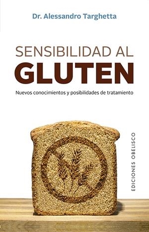 SENSIBILIDAD AL GLUTEN | 9788491116547 | TARGHETTA, ALESSANDRO | Llibres Parcir | Llibreria Parcir | Llibreria online de Manresa | Comprar llibres en català i castellà online