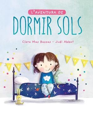 L'AVENTURA DE DORMIR SOLS | 9788418538216 | MAS BASSAS CLARA | Llibres Parcir | Llibreria Parcir | Llibreria online de Manresa | Comprar llibres en català i castellà online