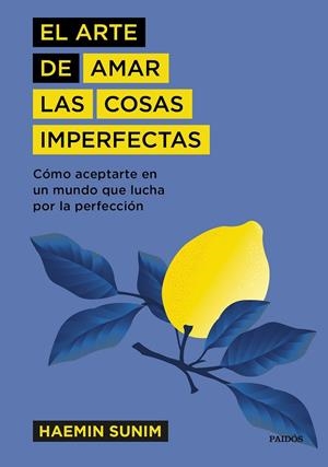 EL ARTE DE AMAR LAS COSAS IMPERFECTAS | 9788449337741 | SUNIM, HAEMIN | Llibres Parcir | Llibreria Parcir | Llibreria online de Manresa | Comprar llibres en català i castellà online