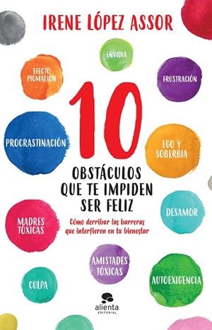 10 OBSTÁCULOS QUE TE IMPIDEN SER FELIZ | 9788413440569 | LÓPEZ ASSOR, IRENE | Llibres Parcir | Llibreria Parcir | Llibreria online de Manresa | Comprar llibres en català i castellà online