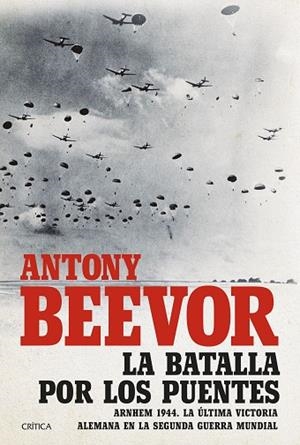 LA BATALLA POR LOS PUENTES | 9788491992684 | BEEVOR, ANTONY | Llibres Parcir | Llibreria Parcir | Llibreria online de Manresa | Comprar llibres en català i castellà online