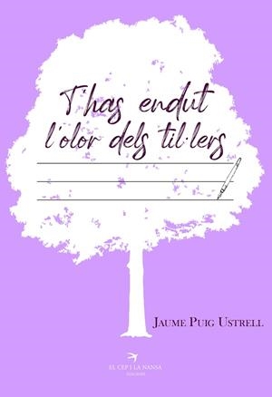 T'HAS ENDUT L'OLOR DELS TIL·LERS | 9788417756826 | PUIG USTRELL, JAUME | Llibres Parcir | Llibreria Parcir | Llibreria online de Manresa | Comprar llibres en català i castellà online