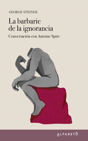 LA BARBARIE DE LA IGNORANCIA | 9788417951146 | STEINER, GEORGE | Llibres Parcir | Llibreria Parcir | Llibreria online de Manresa | Comprar llibres en català i castellà online