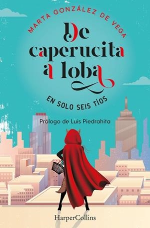 DE CAPERUCITA A LOBA EN SOLO SEIS TÍOS | 9788491396048 | GONZÁLEZ DE VEGA, MARTA | Llibres Parcir | Librería Parcir | Librería online de Manresa | Comprar libros en catalán y castellano online