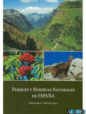 PARQUES Y RESERVAS NATURALES DE ESPAÑA | 9788484111290 | SANTOLALLA FRAGERO, FRANCISCO | Llibres Parcir | Librería Parcir | Librería online de Manresa | Comprar libros en catalán y castellano online