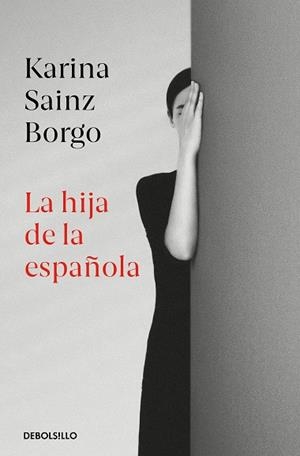 LA HIJA DE LA ESPAÑOLA | 9788466350426 | SAINZ BORGO, KARINA | Llibres Parcir | Llibreria Parcir | Llibreria online de Manresa | Comprar llibres en català i castellà online