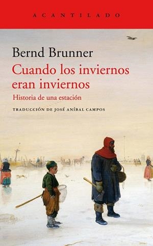 CUANDOS LOS INVIERNOS ERAN INVIERNOS | 9788417902230 | BRUNNER, BERND | Llibres Parcir | Llibreria Parcir | Llibreria online de Manresa | Comprar llibres en català i castellà online