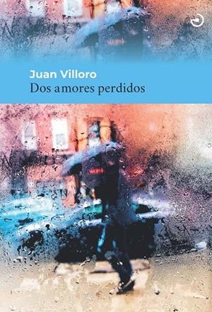DOS AMORES PERDIDOS | 9788415740599 | VILLORO RUIZ, JUAN | Llibres Parcir | Llibreria Parcir | Llibreria online de Manresa | Comprar llibres en català i castellà online