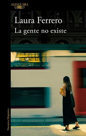 LA GENTE NO EXISTE | 9788420454641 | FERRERO, LAURA | Llibres Parcir | Llibreria Parcir | Llibreria online de Manresa | Comprar llibres en català i castellà online
