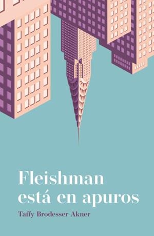 FLEISHMAN ESTÁ EN APUROS | 9788416517329 | BRODESSER-AKNER, TAFFY | Llibres Parcir | Llibreria Parcir | Llibreria online de Manresa | Comprar llibres en català i castellà online