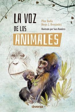 LA VOZ DE LOS ANIMALES | 9788418087196 | BADÍA, PILAR/J. HERNÁNDEZ, DIEGO | Llibres Parcir | Llibreria Parcir | Llibreria online de Manresa | Comprar llibres en català i castellà online