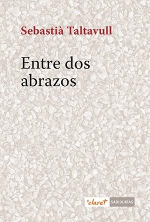 ENTRE DOS ABRAZOS | 9788491363071 | TALTAVULL ANGLADA, SEBASTIÀ | Llibres Parcir | Llibreria Parcir | Llibreria online de Manresa | Comprar llibres en català i castellà online