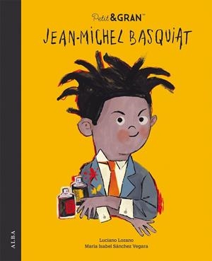 PETIT & GRAN JEAN-MICHEL BASQUIAT | 9788490657331 | SÁNCHEZ VEGARA, MARÍA ISABEL | Llibres Parcir | Llibreria Parcir | Llibreria online de Manresa | Comprar llibres en català i castellà online