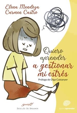 QUIERO APRENDER A GESTIONAR MI ESTRÉS | 9788433031273 | MENDOZA DE LA FUENTE, ELENA/CASTRO TORRES, CARMEN | Llibres Parcir | Llibreria Parcir | Llibreria online de Manresa | Comprar llibres en català i castellà online