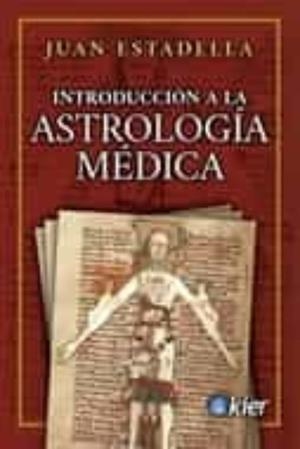 INTRODUCCIÓN A LA ASTROLOGÍA MÉDICA | 9788417581923 | ESTADELLA, JUAN | Llibres Parcir | Librería Parcir | Librería online de Manresa | Comprar libros en catalán y castellano online