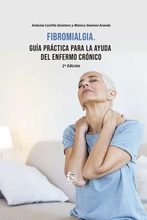 FIBROMIALGIA.GUIA PRACTICA DE AYUDA PARA EL ENFERMO-2 ED | 9788418418327 | CASTILLO QUINTERO, ANTONIA | Llibres Parcir | Librería Parcir | Librería online de Manresa | Comprar libros en catalán y castellano online