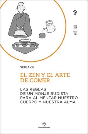EL ZEN Y EL ARTE DE COMER | 9788418128769 | SEIGAKU | Llibres Parcir | Llibreria Parcir | Llibreria online de Manresa | Comprar llibres en català i castellà online